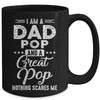 I'm A Dad Pop And A Great Pop Nothing Scares Me Mug Coffee Mug | Teecentury.com