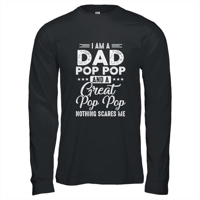 I'm A Dad Pop Pop And A Great Pop Pop Nothing Scares Me T-Shirt & Hoodie | Teecentury.com