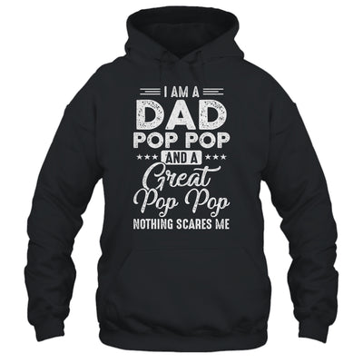 I'm A Dad Pop Pop And A Great Pop Pop Nothing Scares Me T-Shirt & Hoodie | Teecentury.com