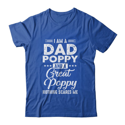 I'm A Dad Poppy And A Great Poppy Nothing Scares Me T-Shirt & Hoodie | Teecentury.com