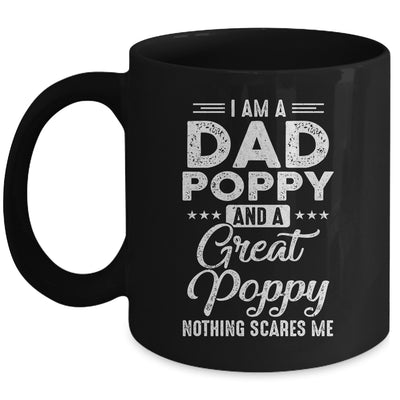 I'm A Dad Poppy And A Great Poppy Nothing Scares Me Mug Coffee Mug | Teecentury.com