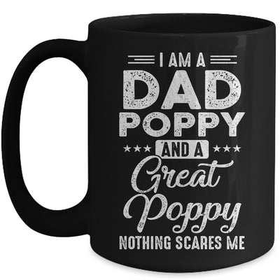 I'm A Dad Poppy And A Great Poppy Nothing Scares Me Mug Coffee Mug | Teecentury.com