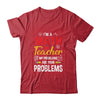 I'm A Math Teacher Of Course I Have Problems Funny Teacher Shirt & Hoodie | teecentury