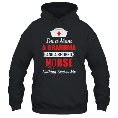 I'm A Mom A Grandma A Retired Nurse Nothing Scares Me T-Shirt & Hoodie | Teecentury.com