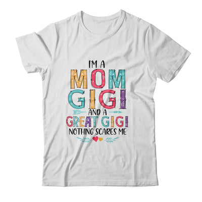 I'm A Mom Gigi And A Great Grandma Nothing Scares Me T-Shirt & Hoodie | Teecentury.com