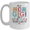 I'm A Mom Gigi And A Great Grandma Nothing Scares Me Mug Coffee Mug | Teecentury.com