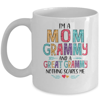 I'm A Mom Grammy And A Great Grandma Nothing Scares Me Mug Coffee Mug | Teecentury.com