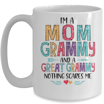 I'm A Mom Grammy And A Great Grandma Nothing Scares Me Mug Coffee Mug | Teecentury.com