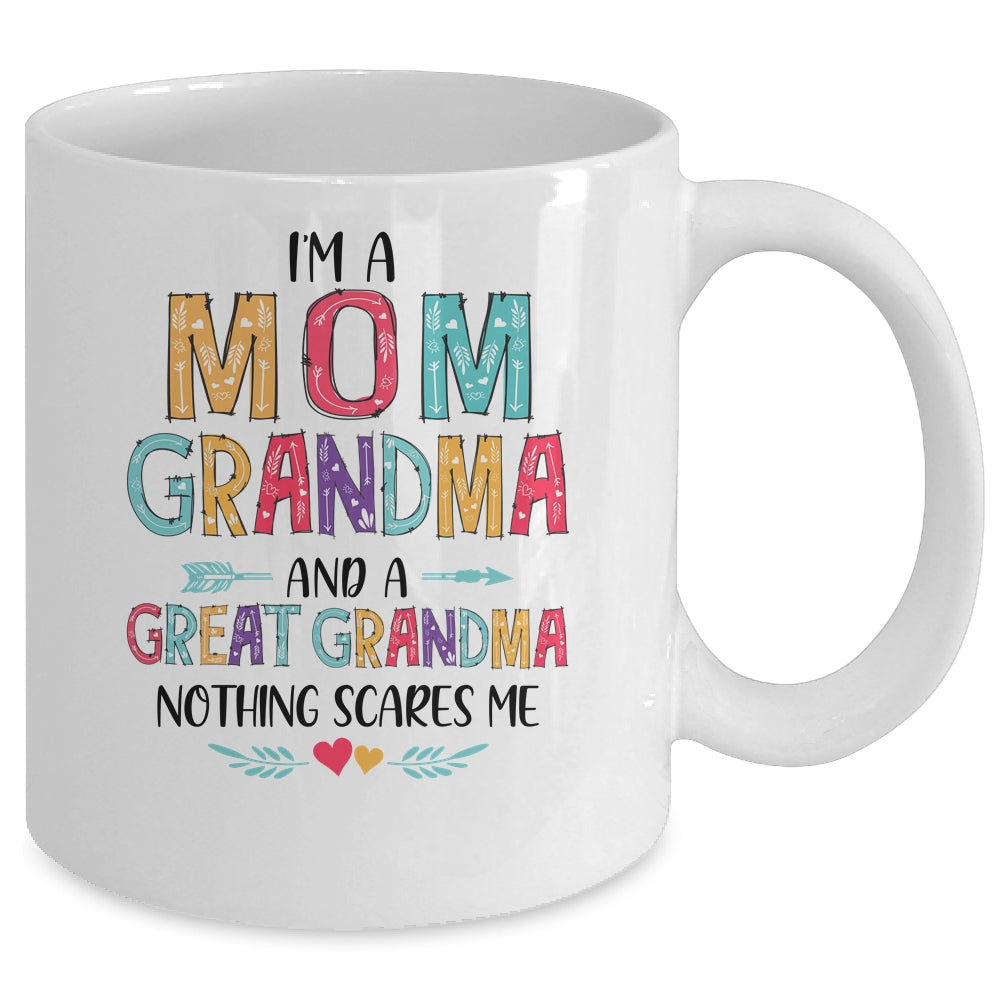 I'm A Mom Grandma And A Great Grandma Nothing Scares Me Mug Coffee Mug | Teecentury.com