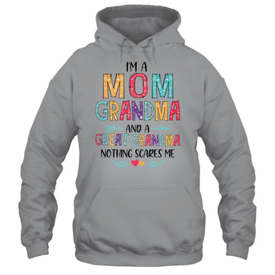 I'm A Mom Grandma And A Great Grandma Nothing Scares Me T-Shirt & Hoodie | Teecentury.com