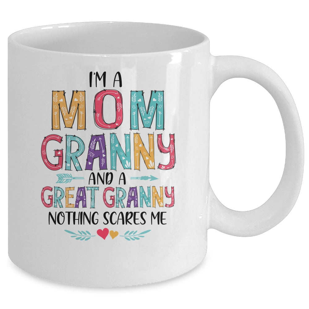 I'm A Mom Granny And A Great Grandma Nothing Scares Me Mug Coffee Mug | Teecentury.com