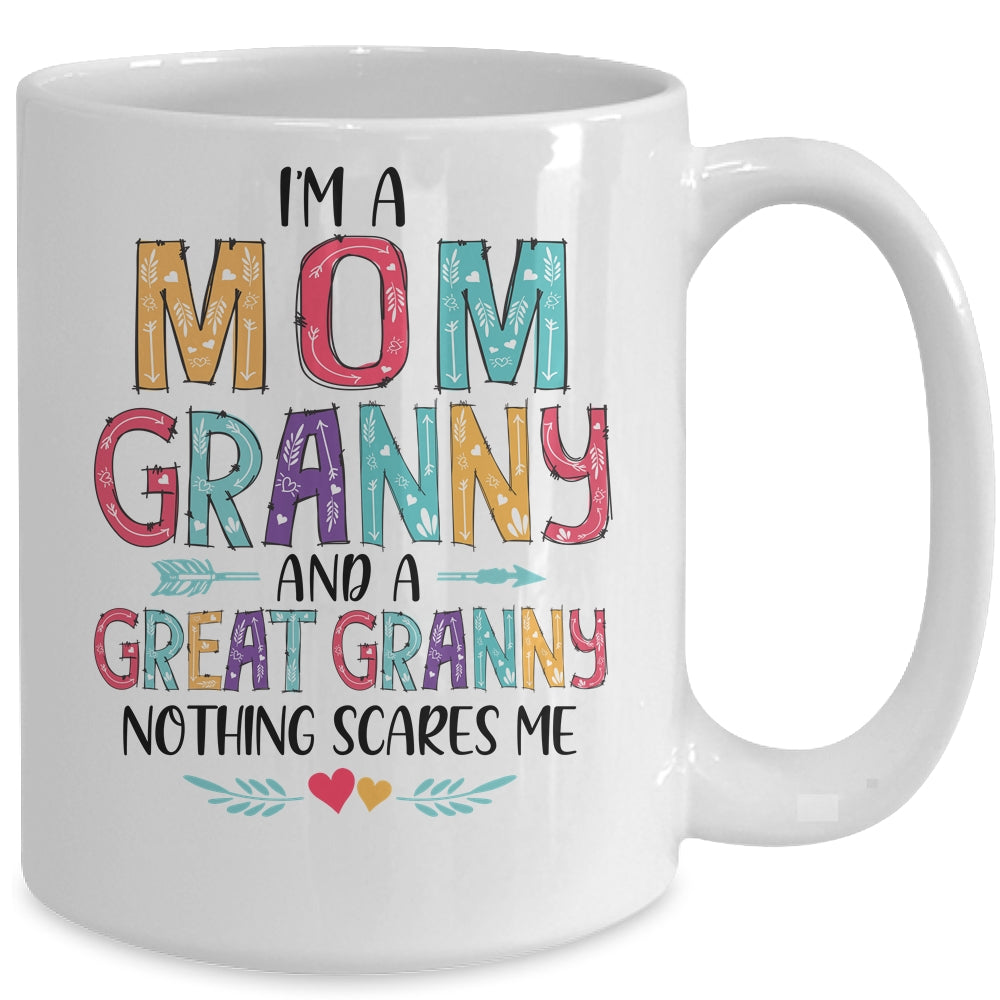I'm A Mom Granny And A Great Grandma Nothing Scares Me Mug Coffee Mug | Teecentury.com