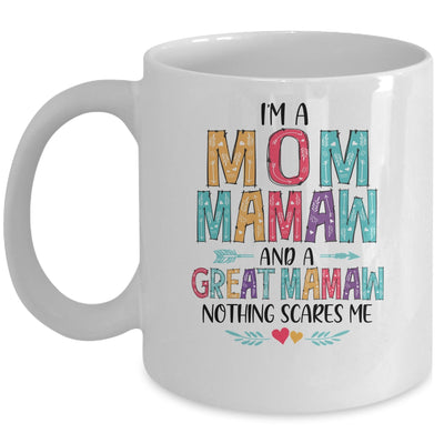 I'm A Mom Mamaw And A Great Grandma Nothing Scares Me Mug Coffee Mug | Teecentury.com