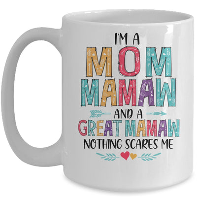I'm A Mom Mamaw And A Great Grandma Nothing Scares Me Mug Coffee Mug | Teecentury.com