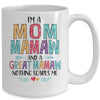 I'm A Mom Mamaw And A Great Grandma Nothing Scares Me Mug Coffee Mug | Teecentury.com