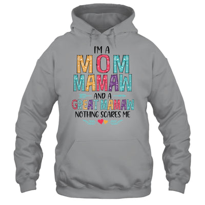 I'm A Mom Mamaw And A Great Grandma Nothing Scares Me T-Shirt & Hoodie | Teecentury.com