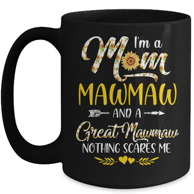 I'm A Mom Mamaw Great Nothing Scares Me Mothers Day Mug Coffee Mug | Teecentury.com