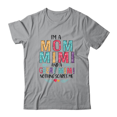 I'm A Mom Mimi And A Great Grandma Nothing Scares Me T-Shirt & Hoodie | Teecentury.com