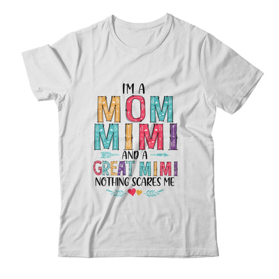 I'm A Mom Mimi And A Great Grandma Nothing Scares Me T-Shirt & Hoodie | Teecentury.com