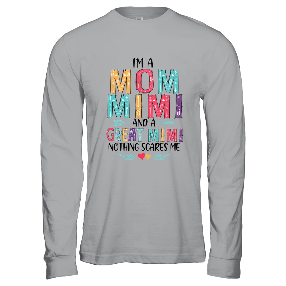 I'm A Mom Mimi And A Great Grandma Nothing Scares Me T-Shirt & Hoodie | Teecentury.com