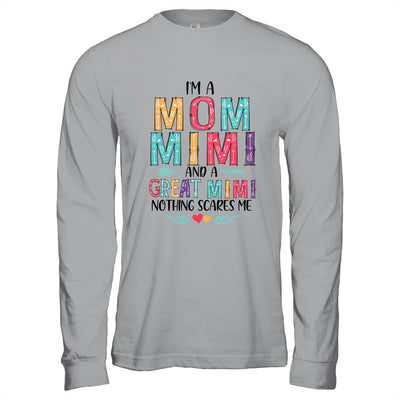 I'm A Mom Mimi And A Great Grandma Nothing Scares Me T-Shirt & Hoodie | Teecentury.com