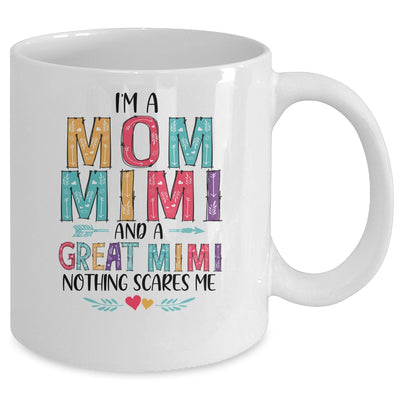 I'm A Mom Mimi And A Great Grandma Nothing Scares Me Mug Coffee Mug | Teecentury.com