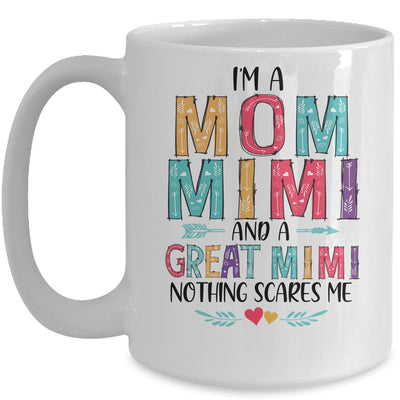 I'm A Mom Mimi And A Great Grandma Nothing Scares Me Mug Coffee Mug | Teecentury.com