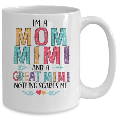 I'm A Mom Mimi And A Great Grandma Nothing Scares Me Mug Coffee Mug | Teecentury.com