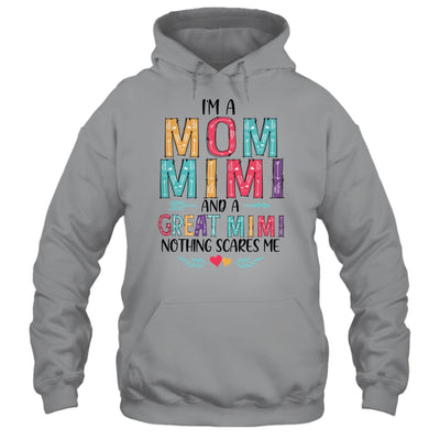 I'm A Mom Mimi And A Great Grandma Nothing Scares Me T-Shirt & Hoodie | Teecentury.com