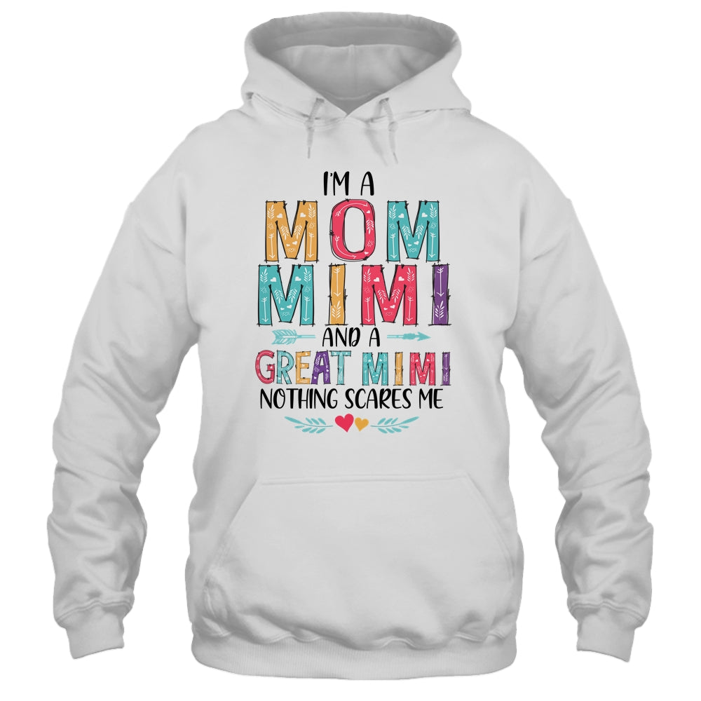 I'm A Mom Mimi And A Great Grandma Nothing Scares Me T-Shirt & Hoodie | Teecentury.com
