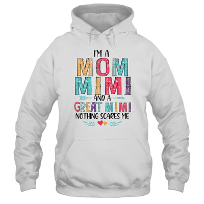 I'm A Mom Mimi And A Great Grandma Nothing Scares Me T-Shirt & Hoodie | Teecentury.com