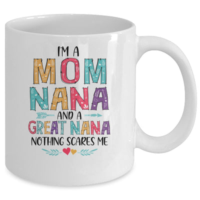 I'm A Mom Nana And A Great Grandma Nothing Scares Me Mug Coffee Mug | Teecentury.com