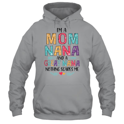 I'm A Mom Nana And A Great Grandma Nothing Scares Me T-Shirt & Hoodie | Teecentury.com