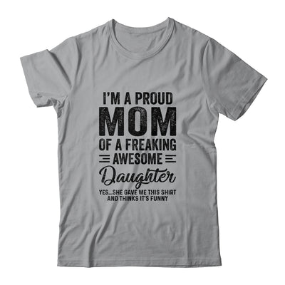 I'm A Mom Of An Awesome Daughter Funny Mothers Day T-Shirt & Hoodie | Teecentury.com