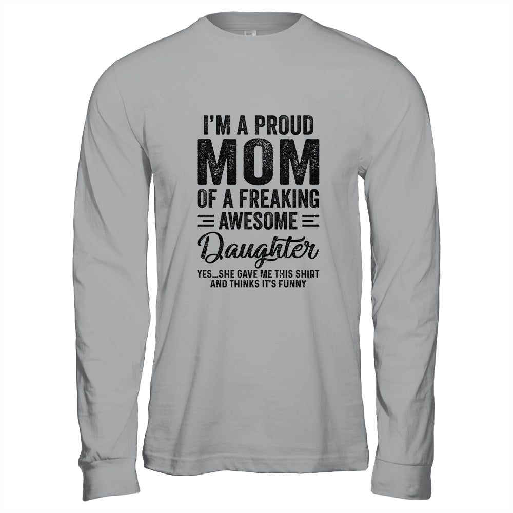 I'm A Mom Of An Awesome Daughter Funny Mothers Day T-Shirt & Hoodie | Teecentury.com