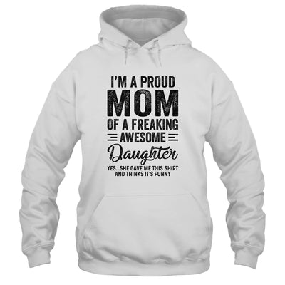 I'm A Mom Of An Awesome Daughter Funny Mothers Day T-Shirt & Hoodie | Teecentury.com