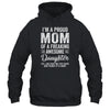 I'm A Mom Of An Awesome Daughter Mothers Day T-Shirt & Hoodie | Teecentury.com