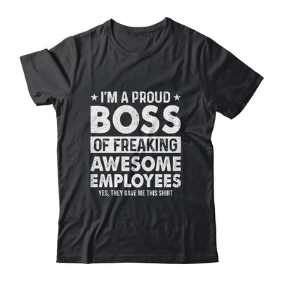 I'm A Proud Boss Of Freaking Awesome Employees Shirt & Hoodie | teecentury