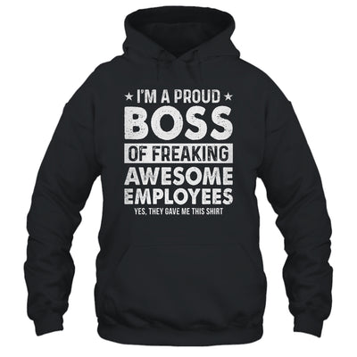 I'm A Proud Boss Of Freaking Awesome Employees Shirt & Hoodie | teecentury