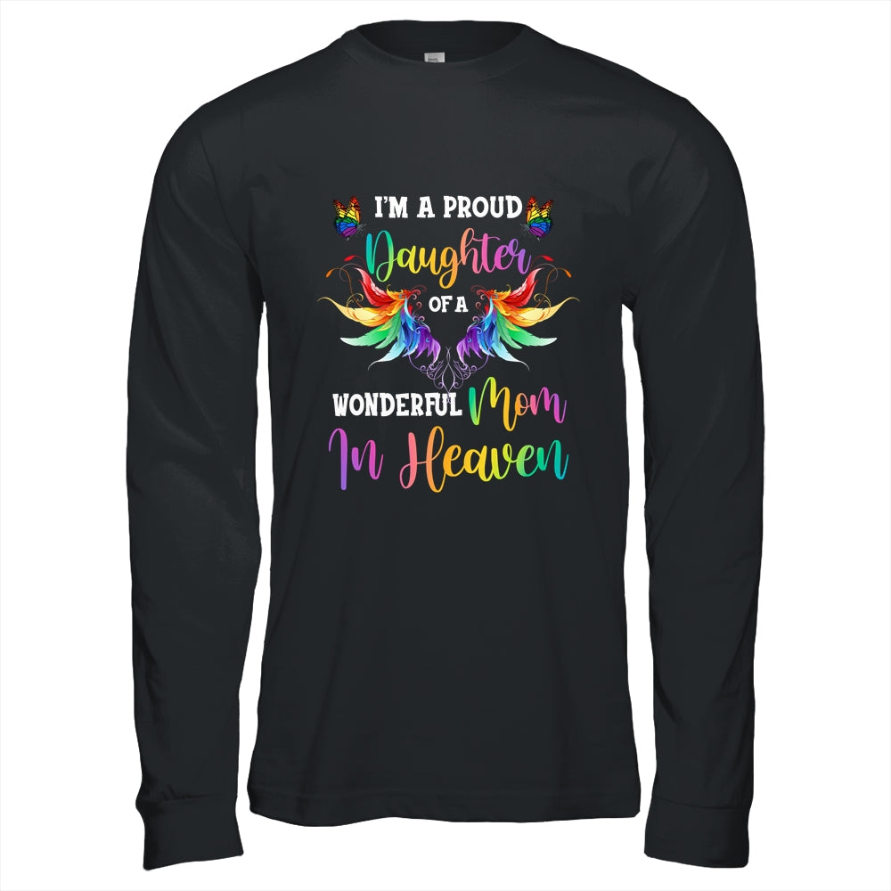 I'm A Proud Daughter Of A Wonderful Mom In Heaven T-Shirt & Hoodie | Teecentury.com