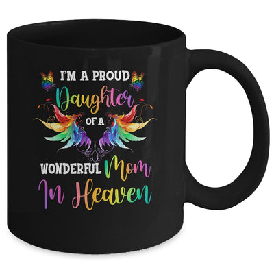 I'm A Proud Daughter Of A Wonderful Mom In Heaven Mug Coffee Mug | Teecentury.com