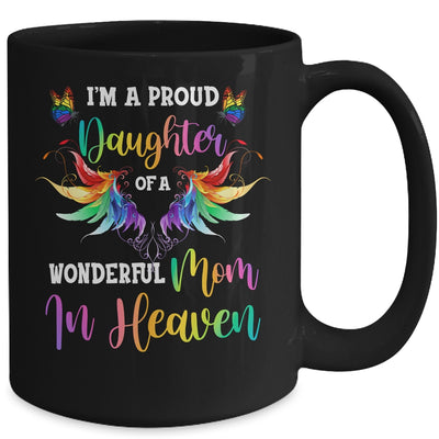 I'm A Proud Daughter Of A Wonderful Mom In Heaven Mug Coffee Mug | Teecentury.com