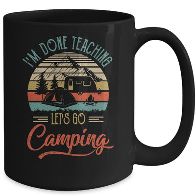 I'm Done Teaching Let's Go Camping Retro Funny Teacher Mug Coffee Mug | Teecentury.com