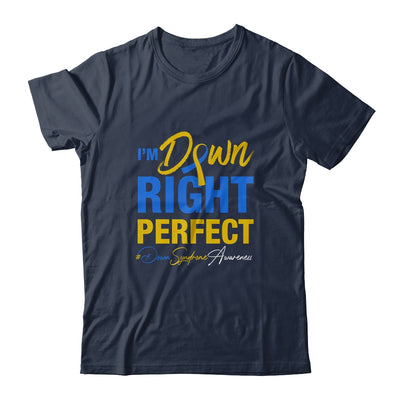 I'm Down Right Perfect Quote Down Syndrome Awareness T-Shirt & Hoodie | Teecentury.com