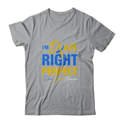 I'm Down Right Perfect Quote Down Syndrome Awareness T-Shirt & Hoodie | Teecentury.com