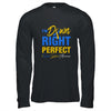 I'm Down Right Perfect Quote Down Syndrome Awareness T-Shirt & Hoodie | Teecentury.com