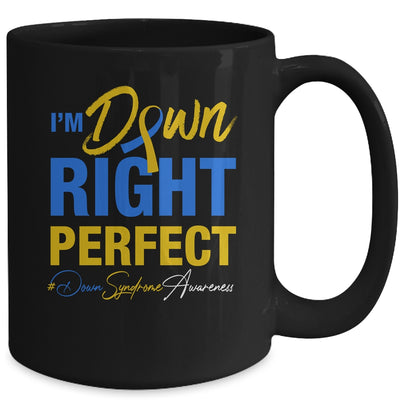I'm Down Right Perfect Quote Down Syndrome Awareness Mug Coffee Mug | Teecentury.com