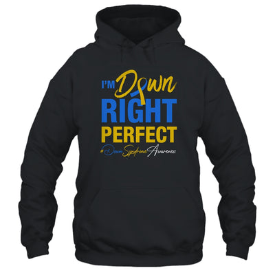 I'm Down Right Perfect Quote Down Syndrome Awareness T-Shirt & Hoodie | Teecentury.com