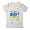 I'm Down Right Perfect Quote Down Syndrome Awareness Ribbon T-Shirt & Hoodie | Teecentury.com