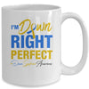 I'm Down Right Perfect Quote Down Syndrome Awareness Ribbon Mug Coffee Mug | Teecentury.com